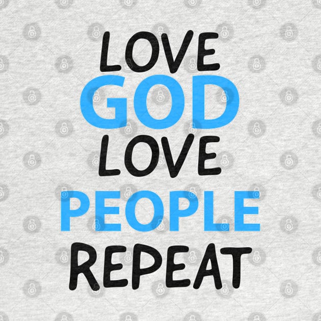 Love God Love People Repeat Motivational Christian Quote by Happy - Design